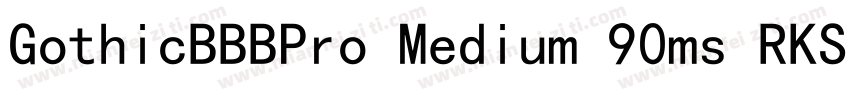 GothicBBBPro Medium 90ms RKSJ H字体转换